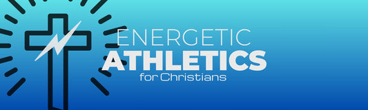 Energetic Athletics for Christians